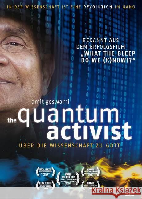 Der Quantum Activist, 1 DVD : Über die Wissenscaft zu Gott. In der Wissenschaft ist eine Revolution im Gang. Mit Bonusmaterial: Special Feature 'Kreative Evolution' Goswami, Amit 4042564107685
