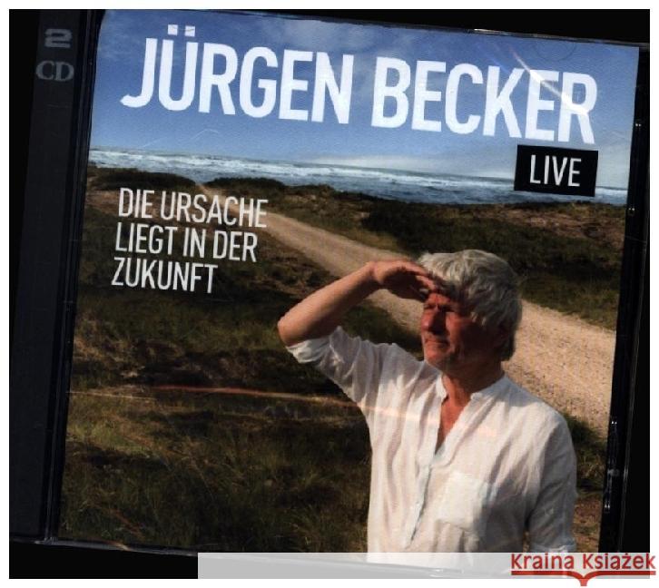 Die Ursache liegt in der Zukunft, 2 Audio-CD Becker, Jürgen 4042564225853 TRC - The Record Company