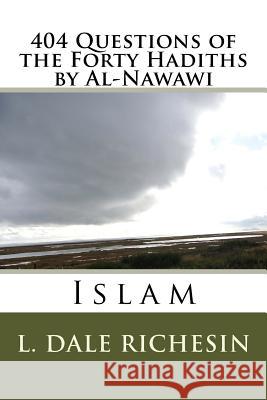 404 Questions of the Forty Hadiths by Al-Nawawi: Islam L. Dale Richesin 9781534922464 Createspace Independent Publishing Platform - książka