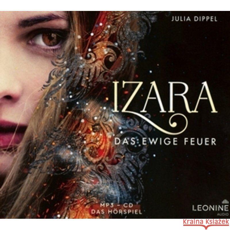 Izara - Das ewige Feuer. Tl.1, 1 Audio-CD, MP3 Dippel, Julia 4061229224024