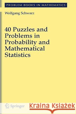 40 Puzzles and Problems in Probability and Mathematical Statistics