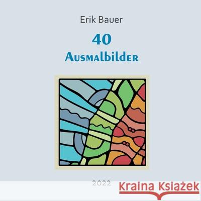 40 Ausmalbilder Erik Bauer 9783755783305 Books on Demand - książka