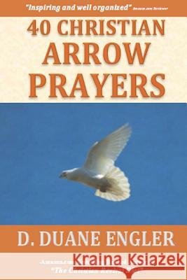 40 Christian Arrow Prayers D. Duane Engler 9781494921958 Createspace - książka