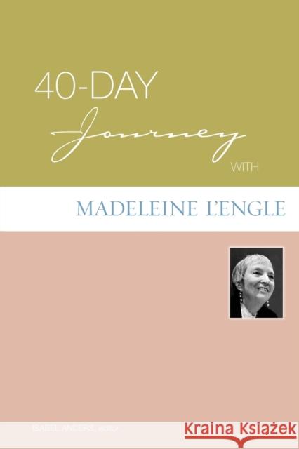 40-Day Journey with Madeleine L'Engle Anders, Isabel 9780806657622 Augsburg Books - książka