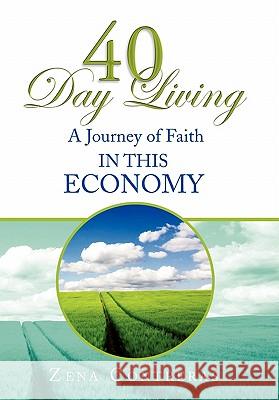 40 Day Living: In This Economy Contreras, Zena 9781453580165 Xlibris Corporation - książka