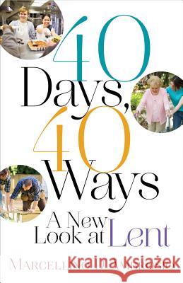 40 Days, 40 Ways: A New Look at Lent Marcellino D'Ambrosio 9781616368944 Servant Books - książka