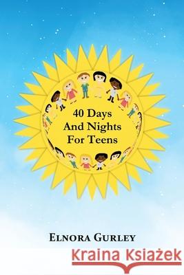 40 Days and Nights for Teens Elnora Gurley 9781735730295 G Publishing - książka