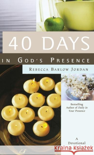 40 Days in God's Presence: A Devotional Encounter Rebecca Barlow Jordan 9780446577861 Faithwords - książka