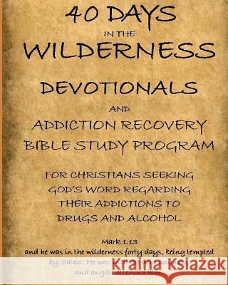 40 Days in the Wilderness Addiction Recovery Devotionals and Bible Studies Don Johnson 9781532922640 Createspace Independent Publishing Platform - książka