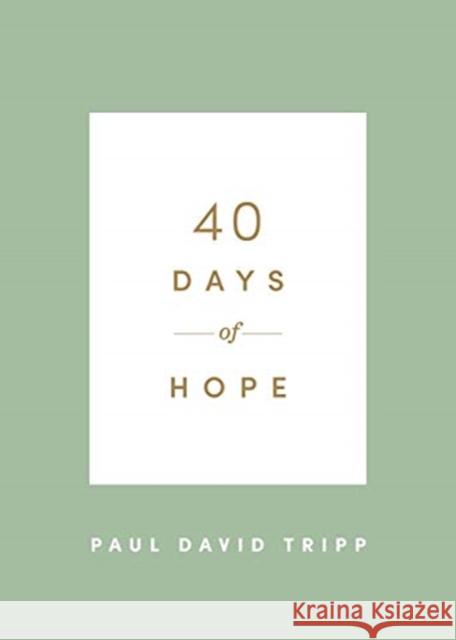 40 Days of Hope Paul David Tripp 9781433574337 Crossway Books - książka