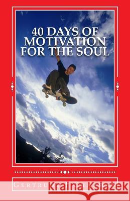 40 Days Of Motivation For The Soul Chapman, Gertrude J. 9781515091790 Createspace - książka