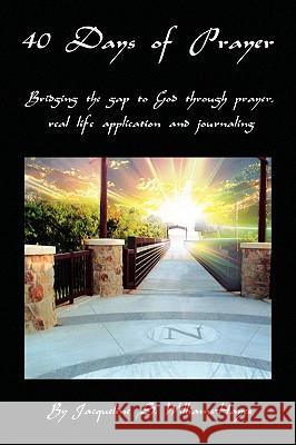 40 Days of Prayer Jacqueline S. Williams-Hayes 9781441599124 Xlibris Corporation - książka