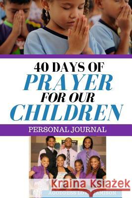40 Days of Prayer for Our Children Agoddess Love Jamison 9781548393366 Living Language - książka
