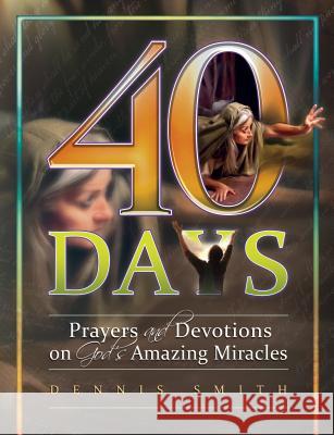 40 Days Prayers & Devotions Dennis Smith 9780816363322 Pacific Press Books - książka