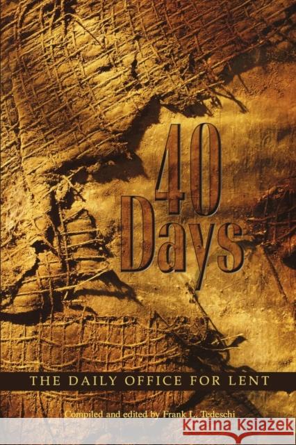 40 Days: The Daily Office for Lent Tedeschi, Frank L. 9780898695175 Church Publishing - książka