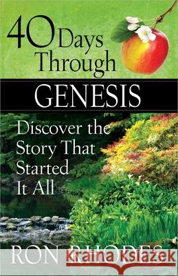 40 Days Through Genesis: Discover the Story That Started It All Ron Rhodes 9780736960960 Harvest House Publishers - książka