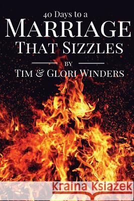 40 Days To A Marriage That Sizzles Wiinders, Tim 9781511855174 Createspace - książka