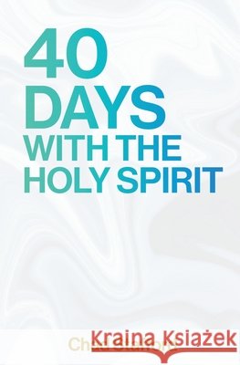 40 Days with the Holy Spirit Stafford, Chad 9798736931354 Independently Published - książka