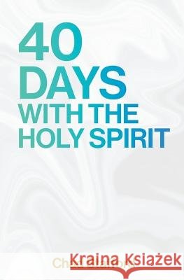 40 Days with the Holy Spirit Chad Stafford   9798986621524 Inicio - książka