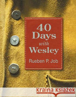 40 Days with Wesley: A Daily Devotional Journey Rueben P. Job 9781791004200 Abingdon Press - książka