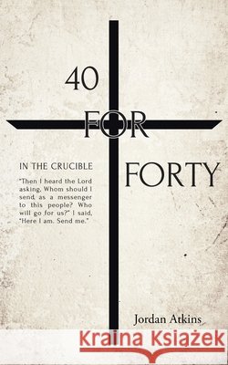 40 for Forty Jordan Atkins 9798892439275 Christian Faith Publishing - książka