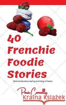 40 Frenchie Foodie Stories Paris Connolly   9782492620423 Afnil - książka