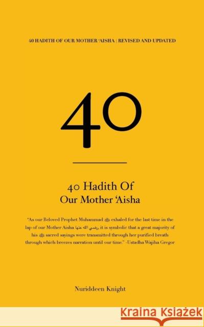 40 Hadith of 'Aisha Knight, Nuriddeen 9781643163963 Nuriddeen - książka