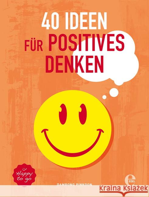 40 Ideen für positives Denken Pinkoon, Damrong 9783841905710 Edel Germany - książka