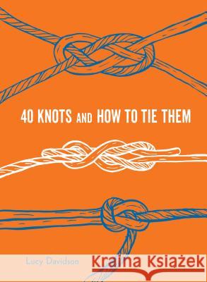 40 Knots and How to Tie Them  9781616897185 Princeton Architectural Press - książka