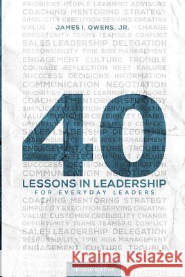 40 Lessons in Leadership James I Owens, Jr 9781365657030 Lulu.com - książka