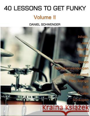 40 Lessons To Get Funky, Vol. II: Dein zweites Schlagzeugjahr Guth, Roland 9781515278740 Createspace - książka