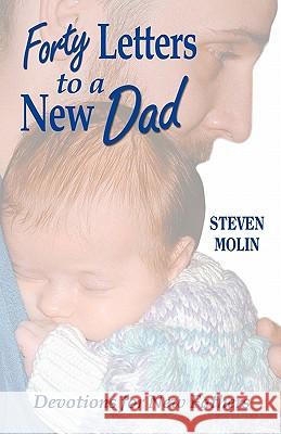 40 Letters to a New Dad Steven Molin 9780788025259 CSS Publishing Company - książka