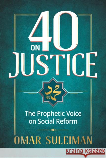 40 on Justice: The Prophetic Voice on Social Reform Suleiman, Omar 9781847741431 Kube Publishing Ltd - książka