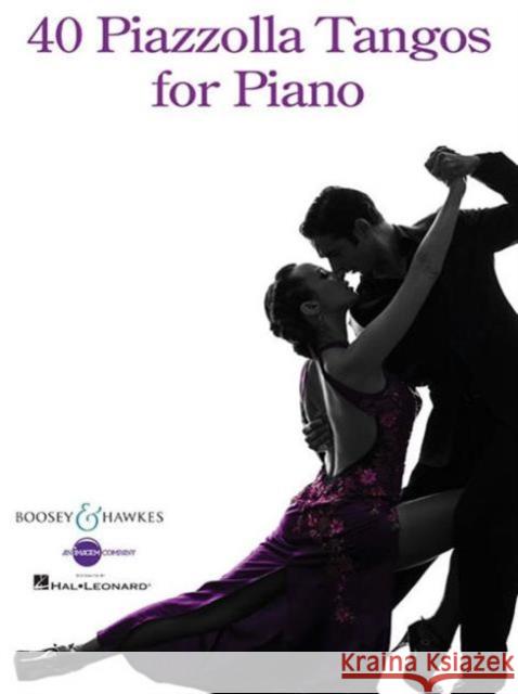 40 Piazzolla Tangos for Piano: piano. ASTOR PIAZZOLLA 9781480382336 Boosey & Hawkes Inc - książka