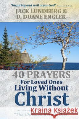 40 Prayers for Loved Ones Living Without Christ D. Duane Engler Jack Lundberg 9781495315886 Createspace - książka