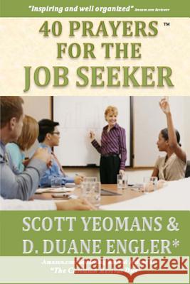 40 Prayers for the Job Seeker D. Duane Engler Scott Yeomans 9781494956271 Createspace - książka