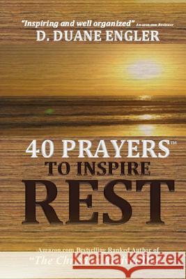 40 Prayers to Inspire Rest D. Duane Engler 9781495311512 Createspace - książka