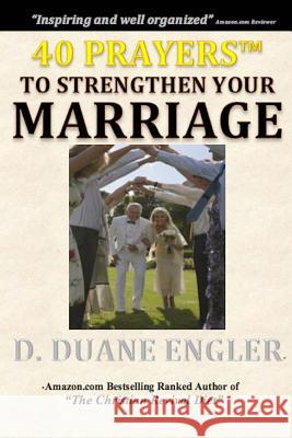 40 Prayers to Strengthen Your Marriage D. Duane Engler 9781494921798 Createspace - książka