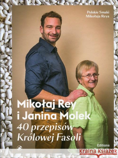 40 przepisów Królowej Fasoli Rey Mikołaj Molek Janina 9788379651726 Editions Spotkania - książka