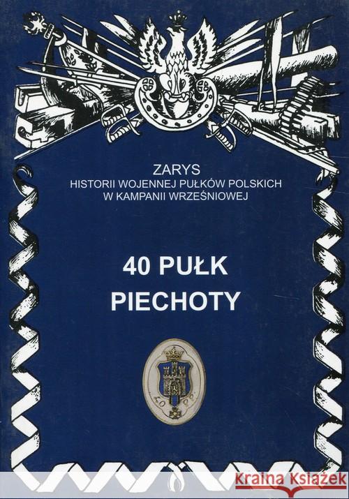 40 Pułk Piechoty Wojciechowski Jerzy S. 9788388773907 Ajaks - książka