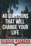 40 Questions That Will Change Your Life Malia Nahinu 9781099513589 Independently Published