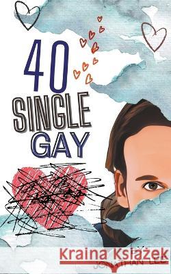 40 Single Gay Jonathan Lee   9798223735892 4 Publications - książka
