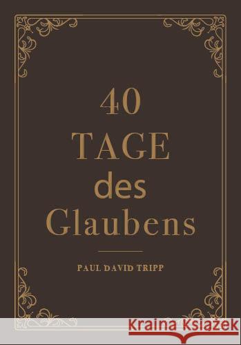 40 Tage des Glaubens D. Tripp, Paul 9783947978427 Voice of Hope - książka