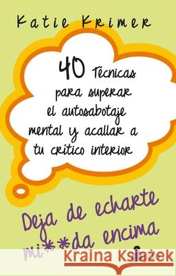 40 T?cnicas Para Superar El Autosabotaje Mental Y Acallar a Tu Cr?tico Interior Katie Krimer 9788419685636 Editorial Sirio - książka