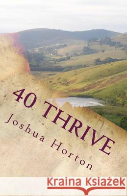 40 Thrive: A Devotional Study for the Church, the Body of Christ Joshua Horton 9780692500040 Lighted Hill - książka