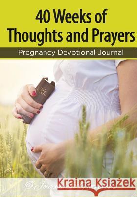 40 Weeks of Thoughts and Prayers - Pregnancy Devotional Journal @Journals Notebooks 9781683267904 @Journals Notebooks - książka