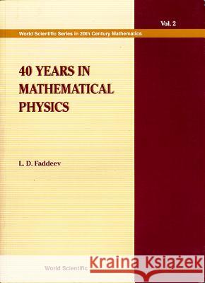 40 Years in Mathematical Physics LD Faddeev 9789810221997  - książka