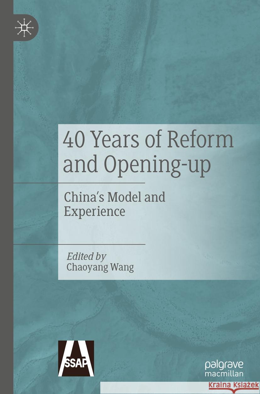 40 Years of Reform and Opening-Up: China's Model and Experience Chaoyang Wang Jiangcheng Zhang 9789811662164 Palgrave MacMillan - książka