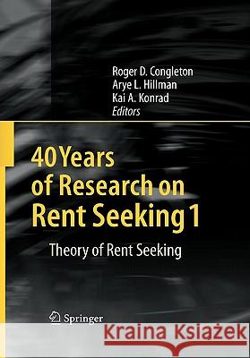 40 Years of Research on Rent Seeking 1: Theory of Rent Seeking Congleton, Roger D. 9783642098055 Springer - książka