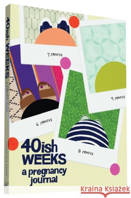 40ish Weeks: A Pregnancy Journal Kate Pocrass 9781452139159 Chronicle Books (CA) - książka